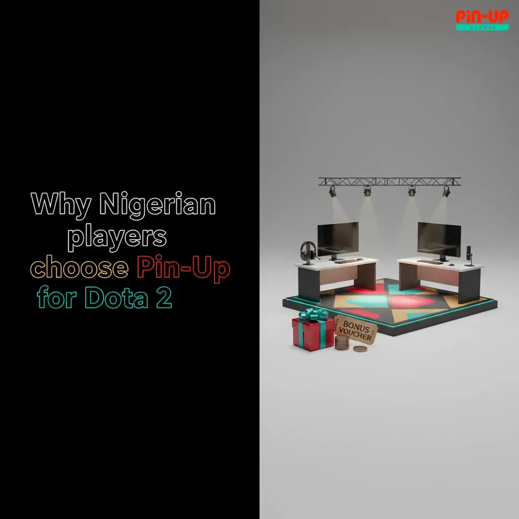 Why Nigerian players choose Pin-Up for Dota 2: NGN payments, live betting app, fast odds, bonuses, 24/7 support.