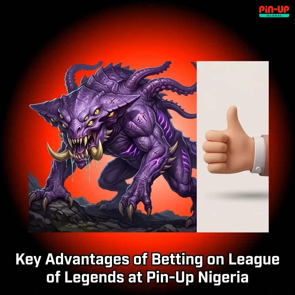 Pin-Up Nigeria LoL betting advantages including bonuses, local payments, 24/7 support, competitive odds, and mobile app