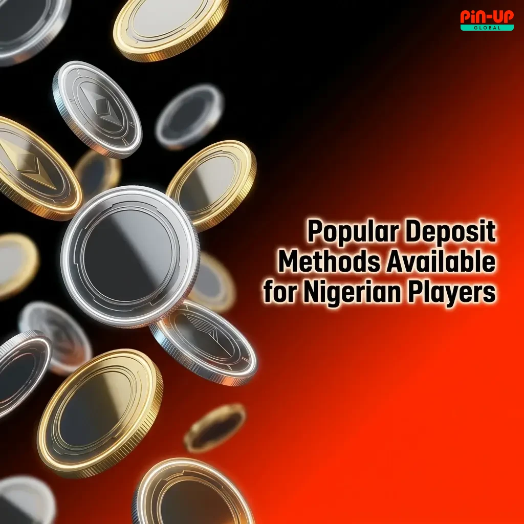 Popular deposit methods for Nigerian players on Pin-Up including VISA, Mastercard, Verve, OPay, PalmPay, and crypto