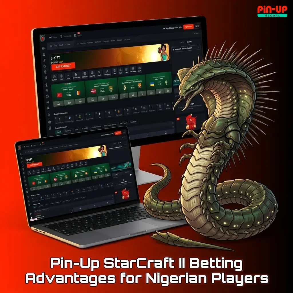 Pin-Up StarCraft II betting advantages for Nigerian players including bonuses, Naira payments, and mobile app