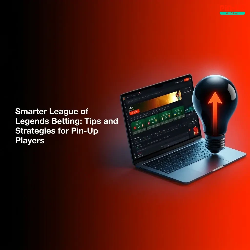 League of Legends betting tips and strategies for smarter wagering on Pin-Up, including bankroll management and odds comparison